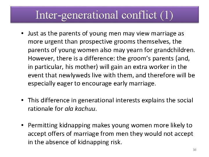 Inter-generational conflict (1) • Just as the parents of young men may view marriage