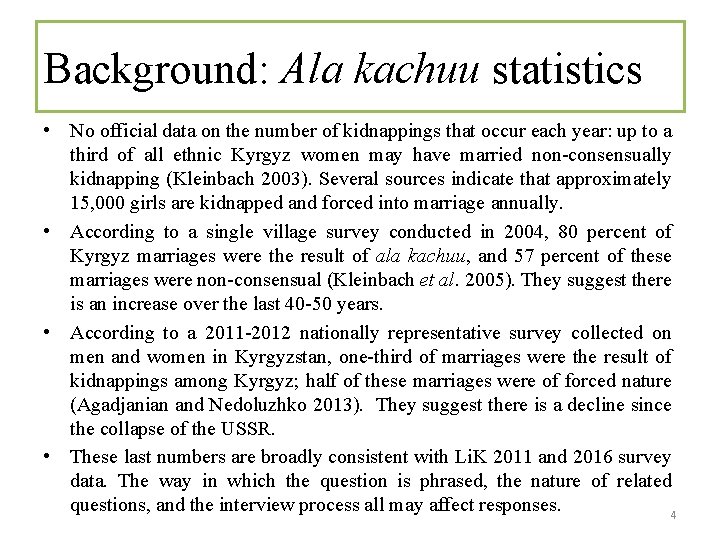 Background: Ala kachuu statistics • No official data on the number of kidnappings that