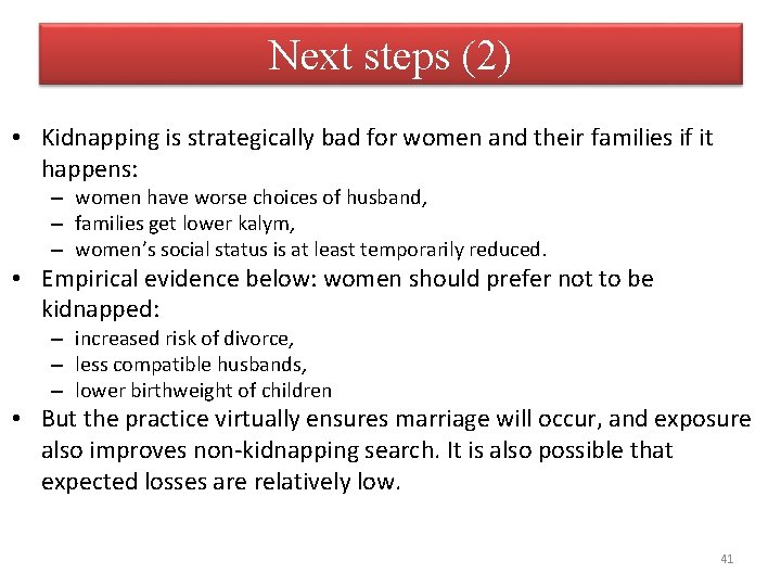 Next steps (2) • Kidnapping is strategically bad for women and their families if