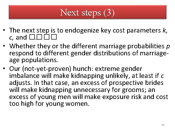 Next steps (3) • The next step is to endogenize key cost parameters k,