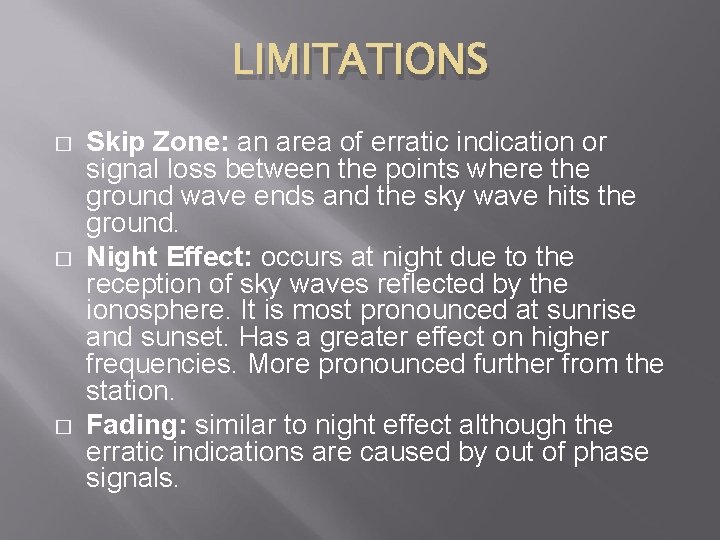 LIMITATIONS � � � Skip Zone: an area of erratic indication or signal loss