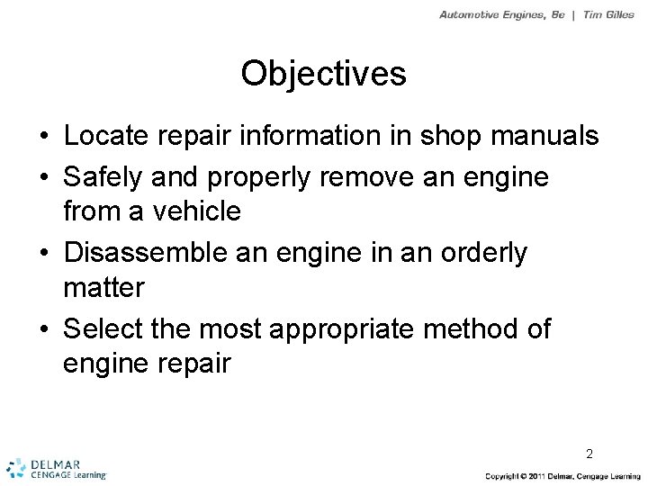 Objectives • Locate repair information in shop manuals • Safely and properly remove an