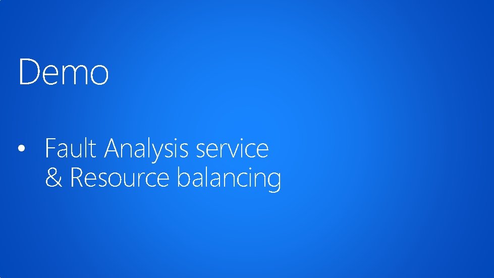 Demo • Fault Analysis service & Resource balancing 