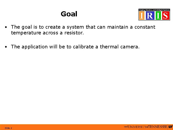 Goal • The goal is to create a system that can maintain a constant