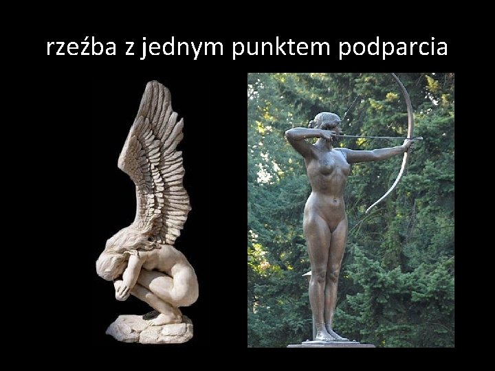 rzeźba z jednym punktem podparcia 