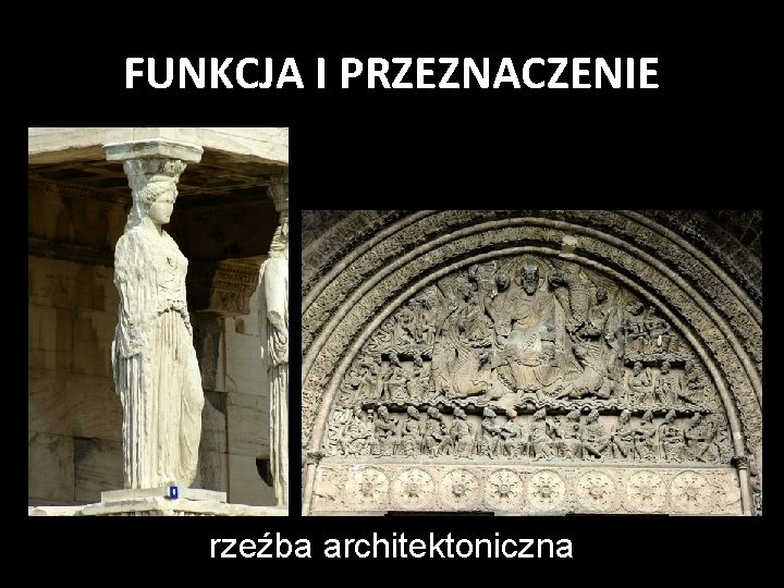 FUNKCJA I PRZEZNACZENIE rzeźba architektoniczna 