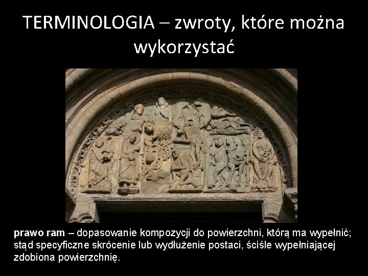 TERMINOLOGIA – zwroty, które można wykorzystać prawo ram – dopasowanie kompozycji do powierzchni, którą