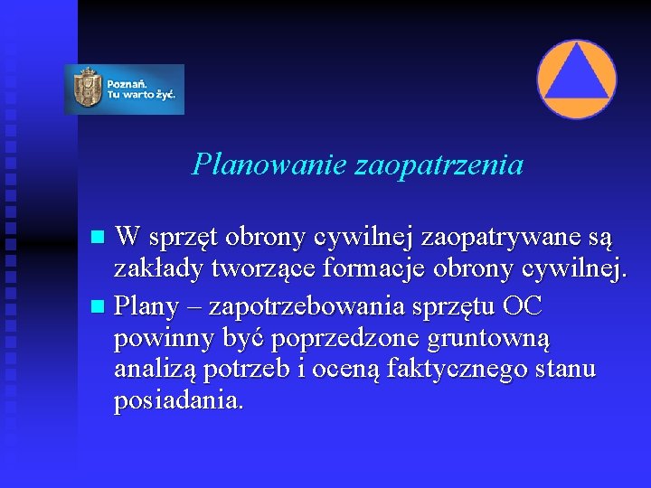 Planowanie zaopatrzenia W sprzęt obrony cywilnej zaopatrywane są zakłady tworzące formacje obrony cywilnej. n