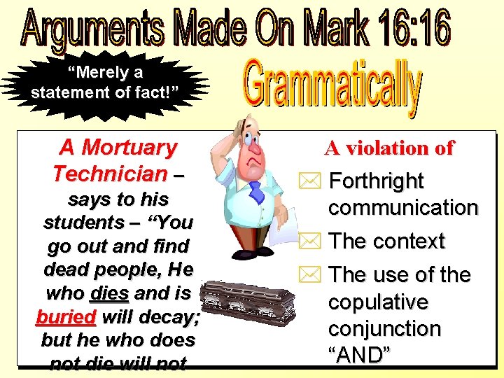 “Merely a statement of fact!” A Mortuary Technician – says to his students –