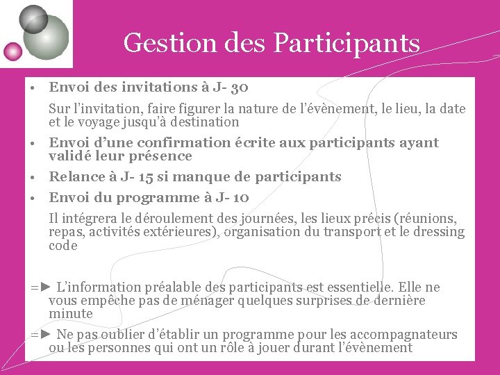 Gestion des Participants • Envoi des invitations à J- 30 Sur l’invitation, faire figurer