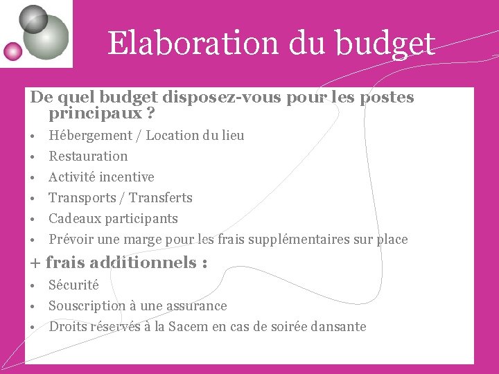 Elaboration du budget De quel budget disposez-vous pour les postes principaux ? • •