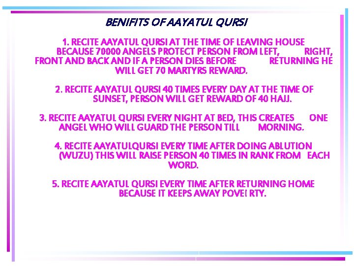 BENIFITS OF AAYATUL QURSI 1. RECITE AAYATUL QURSI AT THE TIME OF LEAVING HOUSE