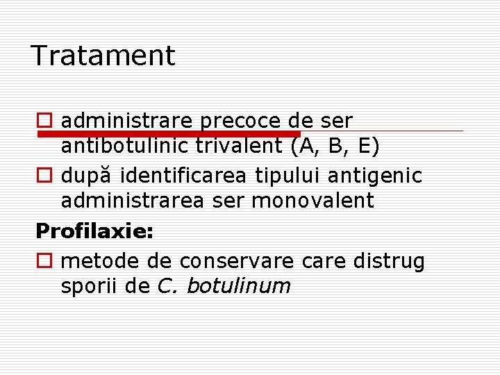 Tratament o administrare precoce de ser antibotulinic trivalent (A, B, E) o după identificarea