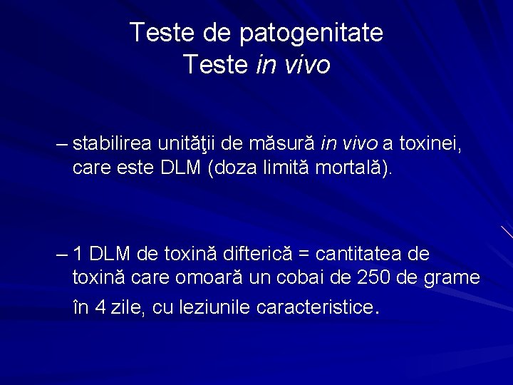 Teste de patogenitate Teste in vivo – stabilirea unităţii de măsură in vivo a
