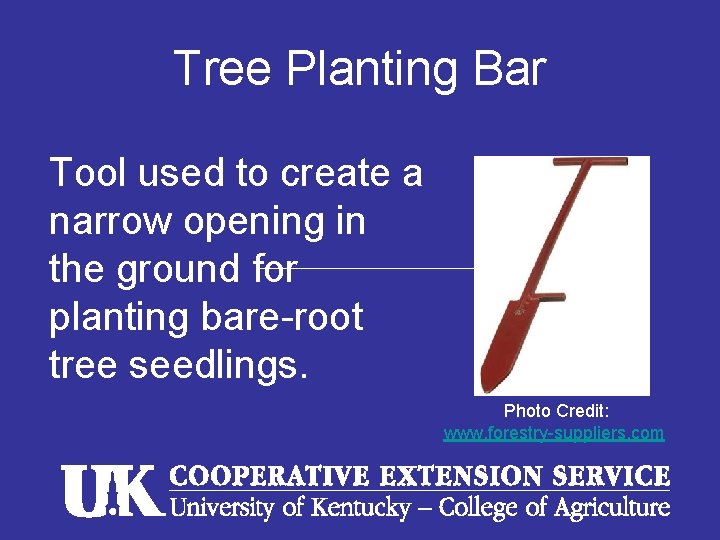 Tree Planting Bar Tool used to create a narrow opening in the ground for