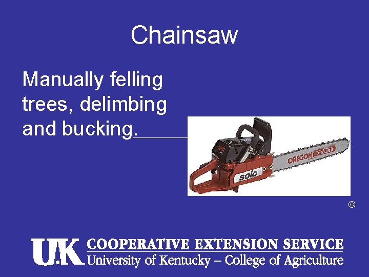 Chainsaw Manually felling trees, delimbing and bucking. © 