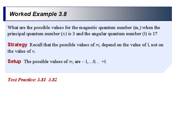 Worked Example 3. 8 What are the possible values for the magnetic quantum number