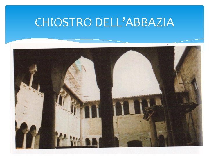 CHIOSTRO DELL’ABBAZIA 