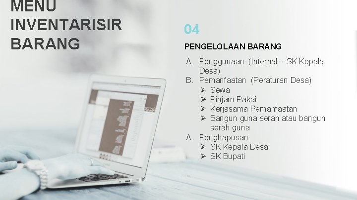 MENU INVENTARISIR BARANG 04 PENGELOLAAN BARANG A. Penggunaan (Internal – SK Kepala Desa) B. MENU INVENTARISIR BARANG 04 PENGELOLAAN BARANG A. Penggunaan (Internal – SK Kepala Desa) B.