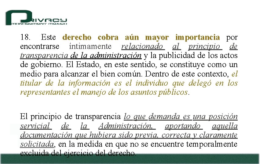 18. Este derecho cobra aún mayor importancia por encontrarse íntimamente relacionado al principio de