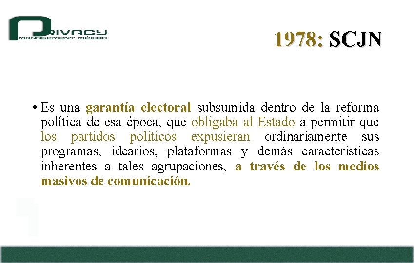 1978: SCJN • Es una garantía electoral subsumida dentro de la reforma política de