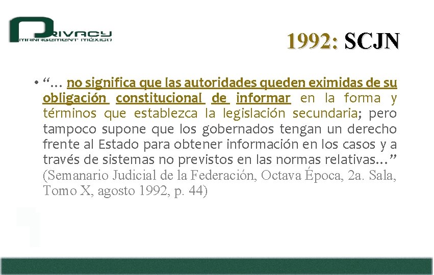 1992: SCJN • “… no significa que las autoridades queden eximidas de su obligación