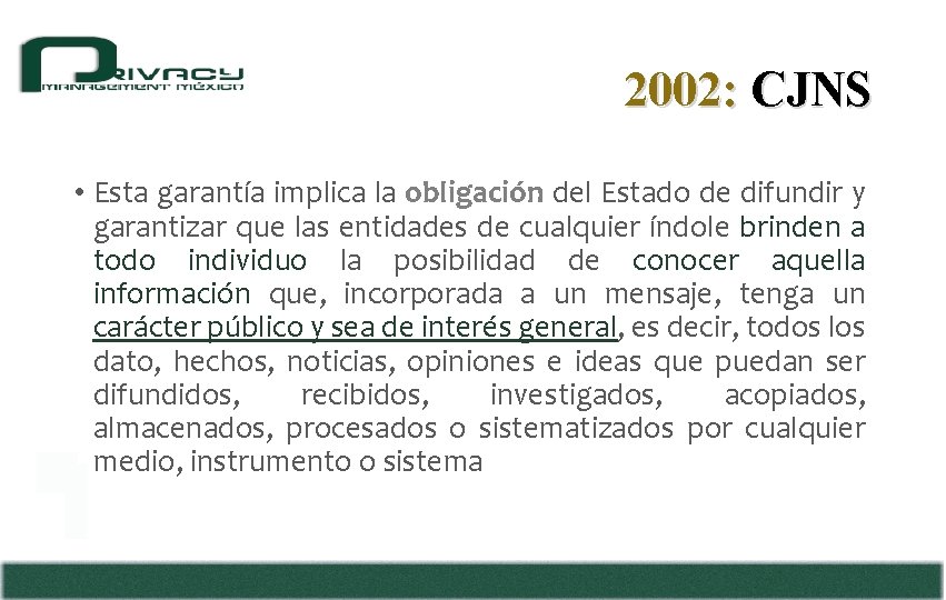 2002: CJNS • Esta garantía implica la obligación del Estado de difundir y garantizar