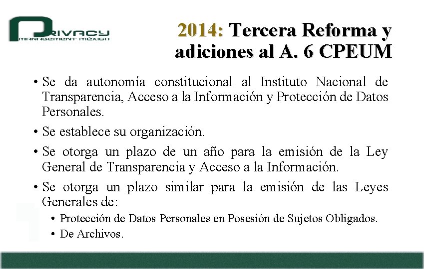 2014: Tercera Reforma y adiciones al A. 6 CPEUM • Se da autonomía constitucional