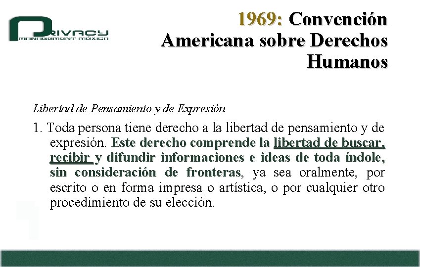 1969: Convención Americana sobre Derechos Humanos Libertad de Pensamiento y de Expresión 1. Toda