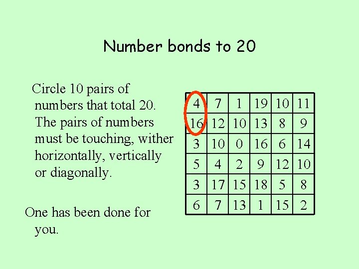 Number bonds to 20 Circle 10 pairs of numbers that total 20. The pairs
