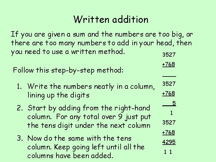 Written addition If you are given a sum and the numbers are too big,