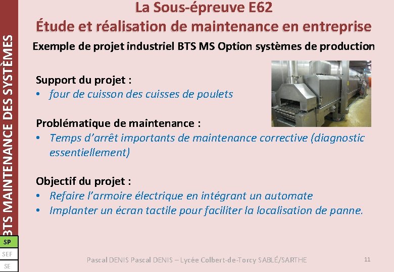 BTS MAINTENANCE DES SYSTÈMES La Sous-épreuve E 62 Étude et réalisation de maintenance en