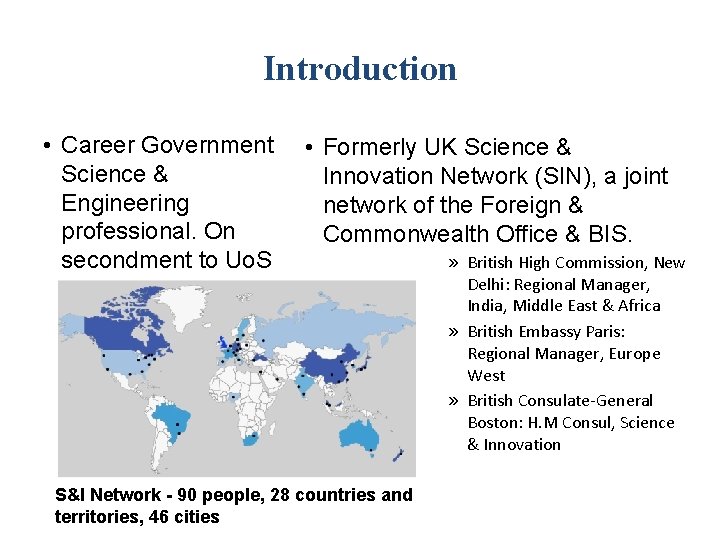 Introduction • Career Government Science & Engineering professional. On secondment to Uo. S •