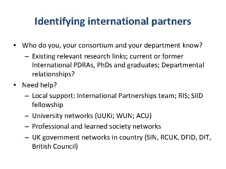 Identifying international partners • Who do you, your consortium and your department know? –