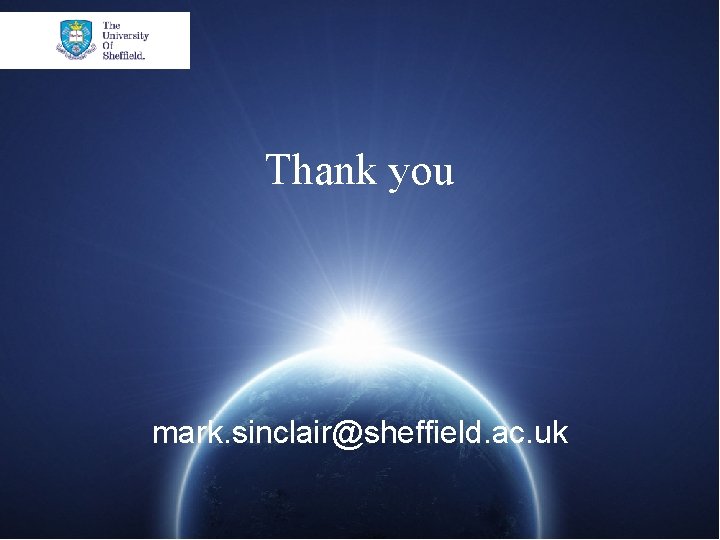 Thank you mark. sinclair@sheffield. ac. uk grantham. sheffield. ac. uk @granthamcsf #gcsf 2015 