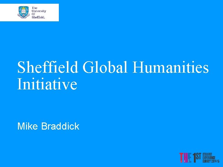 Sheffield Global Humanities Initiative Mike Braddick 