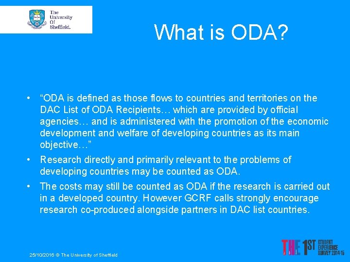 What is ODA? • “ODA is defined as those flows to countries and territories