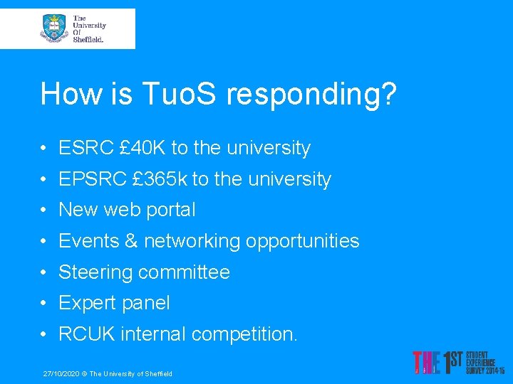 How is Tuo. S responding? • ESRC £ 40 K to the university •
