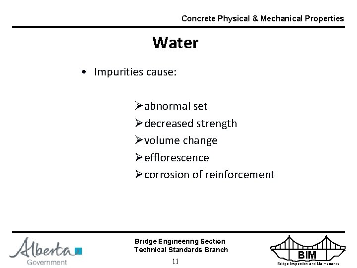 Concrete Physical & Mechanical Properties Water • Impurities cause: Øabnormal set Ødecreased strength Øvolume