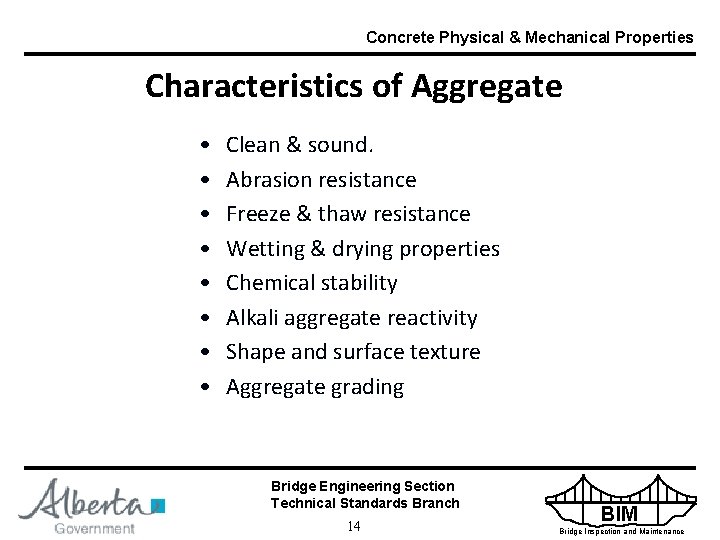 Concrete Physical & Mechanical Properties Characteristics of Aggregate • • Clean & sound. Abrasion