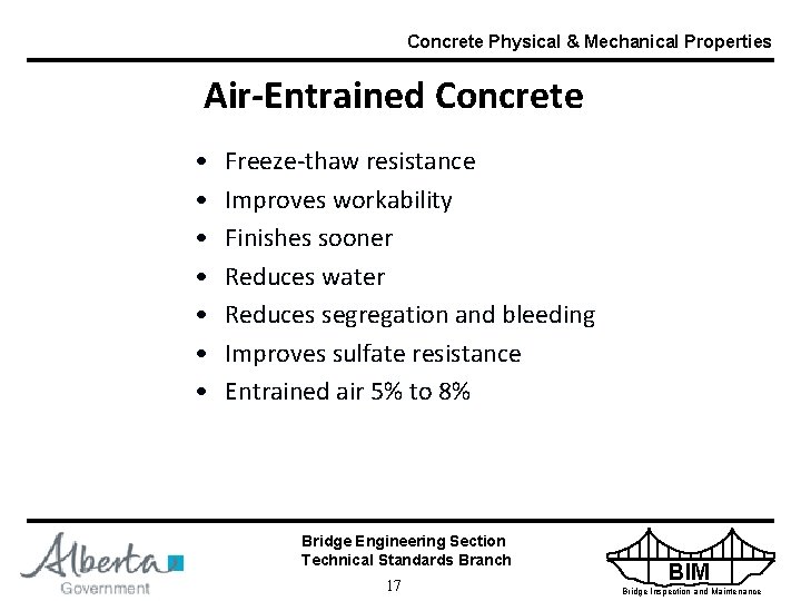 Concrete Physical & Mechanical Properties Air-Entrained Concrete • • Freeze-thaw resistance Improves workability Finishes