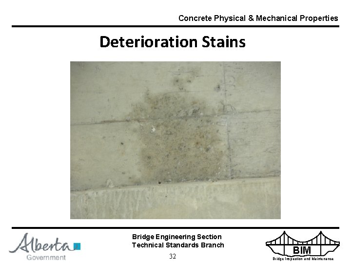 Concrete Physical & Mechanical Properties Deterioration Stains Bridge Engineering Section Technical Standards Branch 32