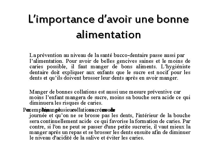 L’importance d’avoir une bonne alimentation La prévention au niveau de la santé bucco-dentaire passe