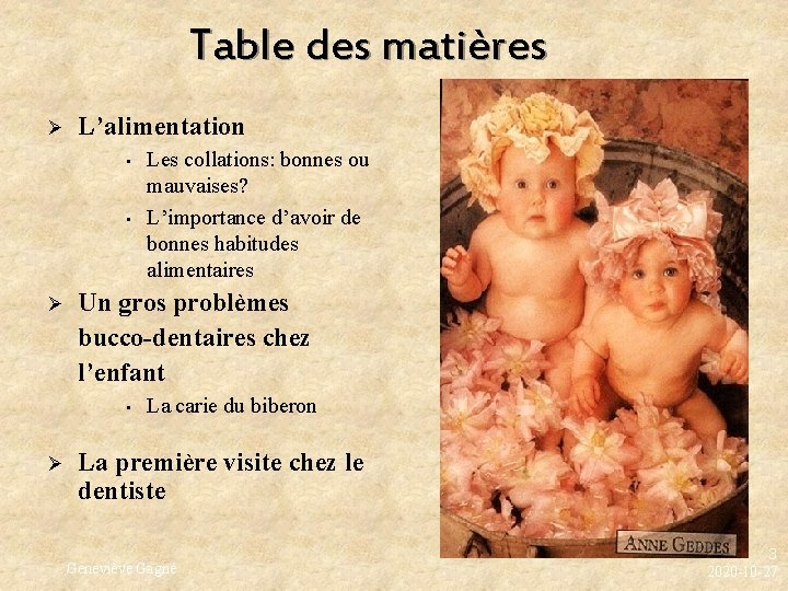 Table des matières Ø L’alimentation • • Ø Un gros problèmes bucco-dentaires chez l’enfant
