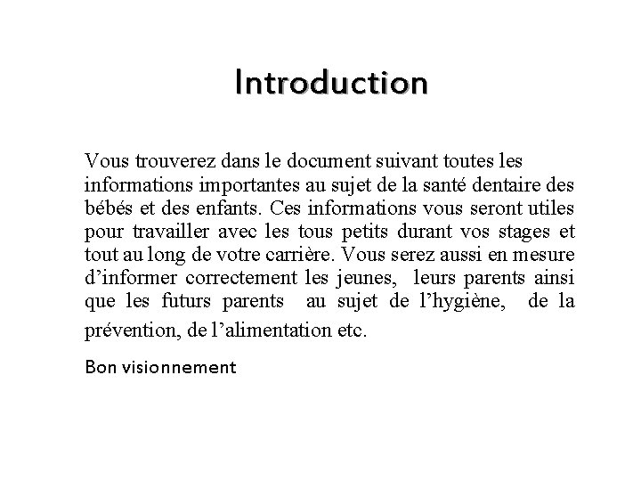 Introduction Vous trouverez dans le document suivant toutes les informations importantes au sujet de