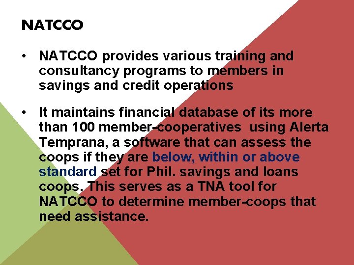 NATCCO • NATCCO provides various training and consultancy programs to members in savings and