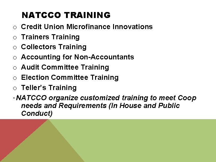 NATCCO TRAINING o Credit Union Microfinance Innovations o Trainers Training o Collectors Training o
