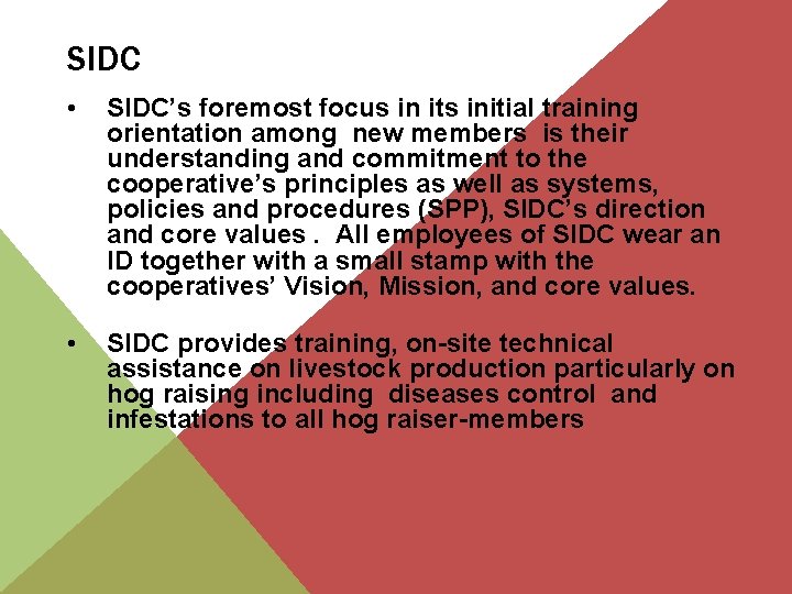 SIDC • SIDC’s foremost focus in its initial training orientation among new members is