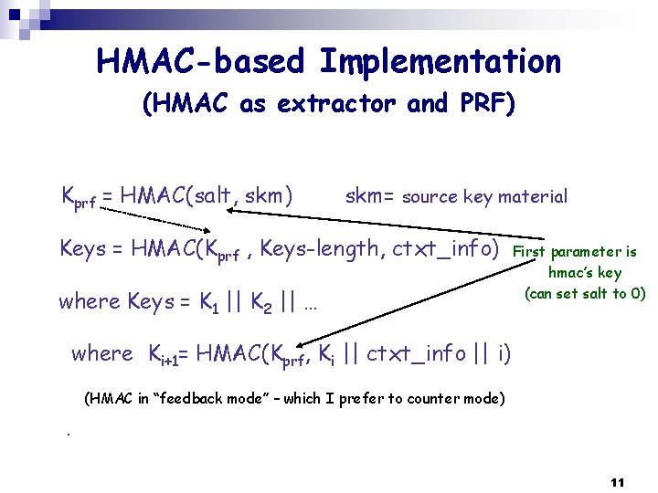 HMAC-based Implementation (HMAC as extractor and PRF) Kprf = HMAC(salt, skm) skm= source key