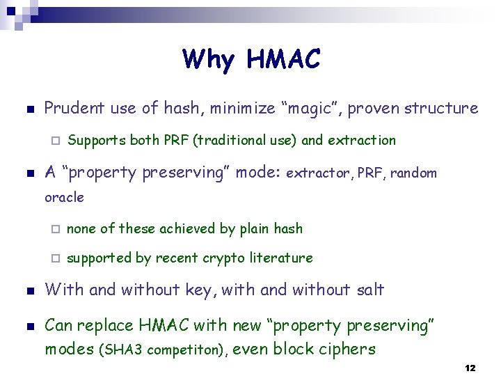 Why HMAC n Prudent use of hash, minimize “magic”, proven structure ¨ n Supports